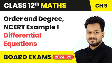 Order and Degree & NCERT Example 1 - Differential Equations | Class 12 Maths Chapter 9 | CBSE 2024