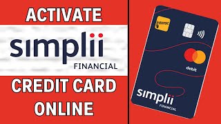 HOW TO ACTIVATE SIMPLII FINANCIAL DEBIT CARD 2024! (FULL GUIDE)
