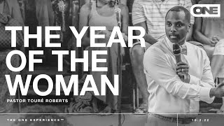 Year of The Woman (Part 1) - Touré Roberts