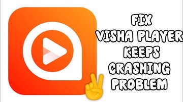 Fix Visha Player App Keeps Crashing Problem || TECH SOLUTIONS BAR