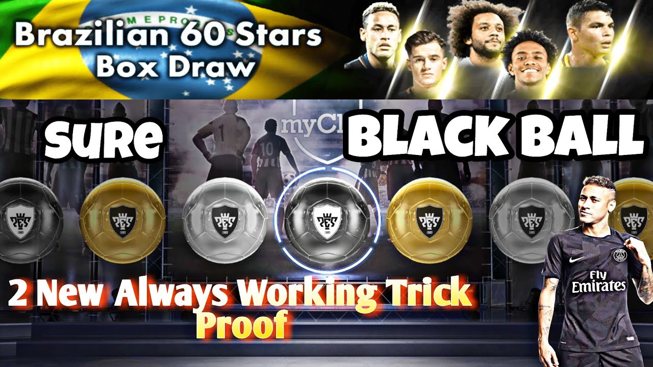 How To Get Always Black Ball In Brazilian 60 Stars Box Draw Pack || PES 2018 || Working Tricks