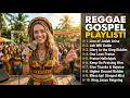 Reggae Gospel Worship Mix 2026 🎶 Relaxing Christian Reggae Praise Songs