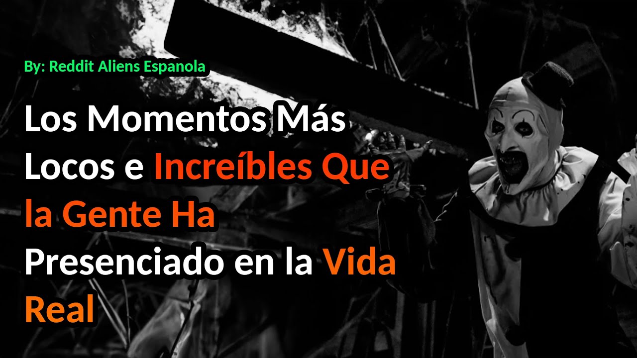 Los Momentos Más Locos e Increíbles Que la Gente Ha Presenciado en la Vida Real