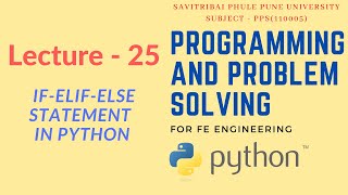 Lecture - 25 | SPPU's Programming and Problem Solving | if-elif-else Statement in Python.