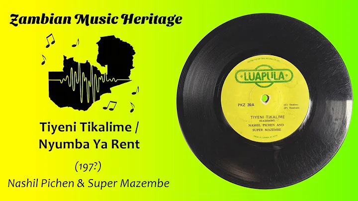 Nashil Pichen Kazembe & Super Mazembe - Tiyeni Tikalime / Nyumba Ya Rent - Zambian Single (197?)