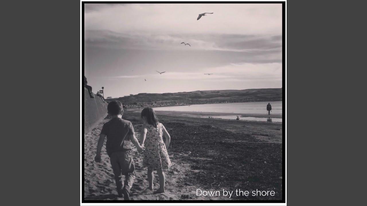 Down by the shore