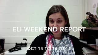 ELI Weekend Report Oct 14 to 16 2016