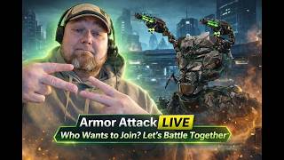 🔥Armor Attack LIVE | Who Wants to Join? Let’s Battle Together🔥