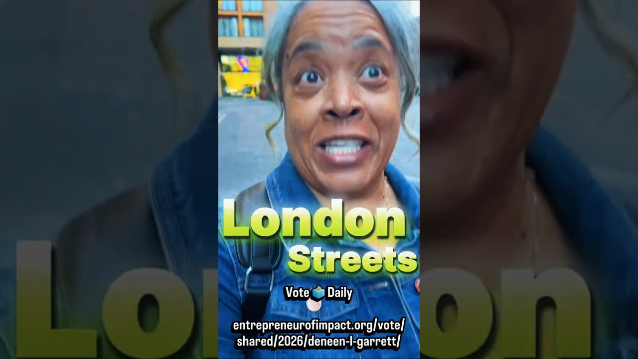 From London Streets to Winning Entrepreneur of Impact – I Need Your Vote!