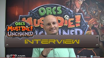 Orcs Must Die! Unchained: Interview with Patrick Hudson, CEO