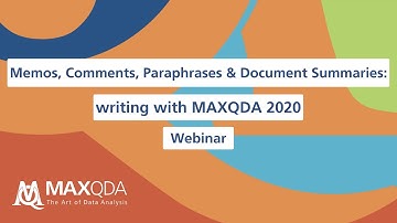 Webinar: Memos, Comments, Paraphrases & Document Summaries: Writing with MAXQDA 2020