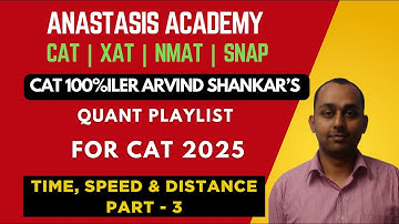 Time Speed & Distance-3|100%ilerArvind Shankar’s Guess Questions|High-Probability CAT Quant Practice