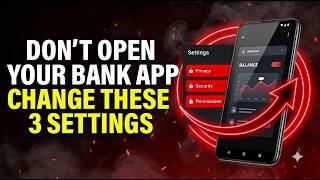 Do Not Open Your Bank App Until You Change These 3 Android Settings