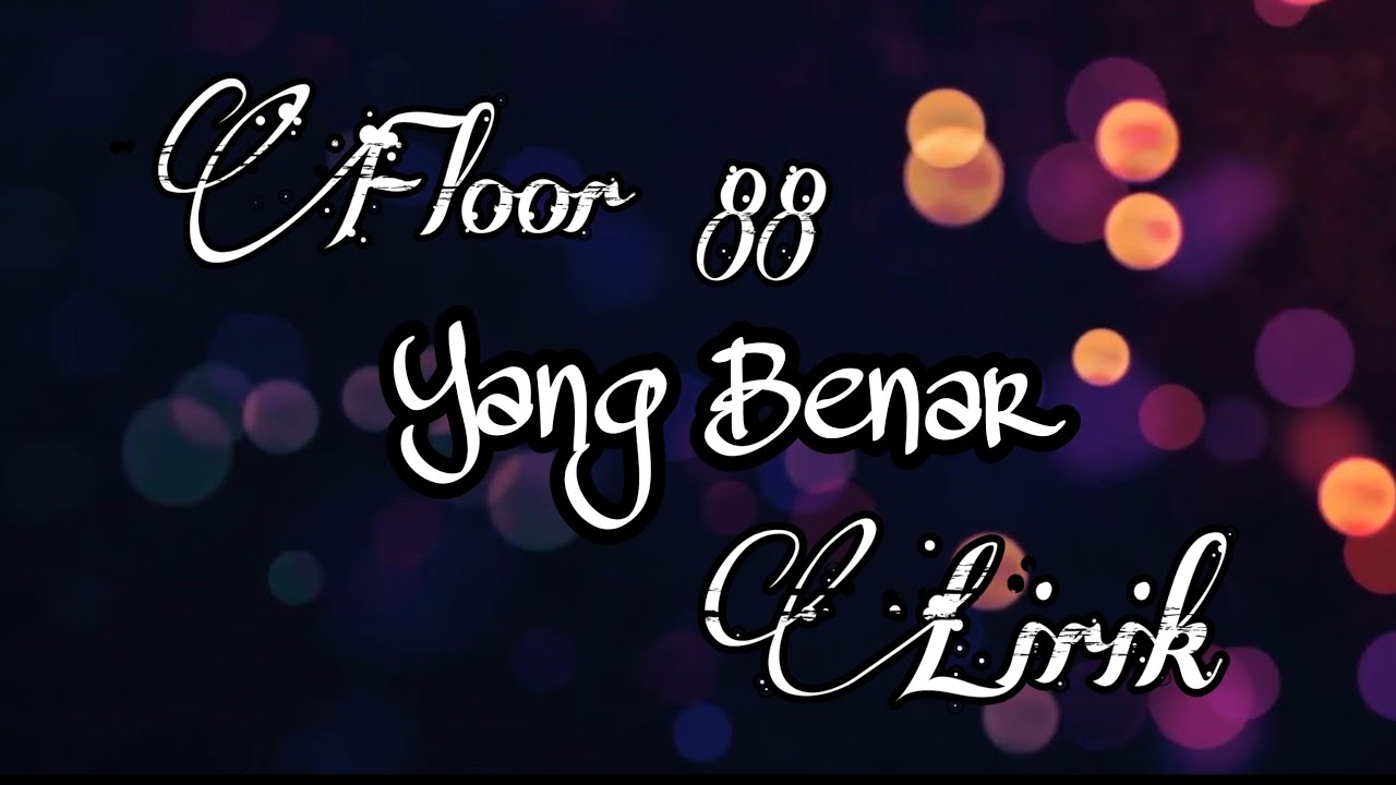 Floor 88 Yang Benar Lirik Video Youtube