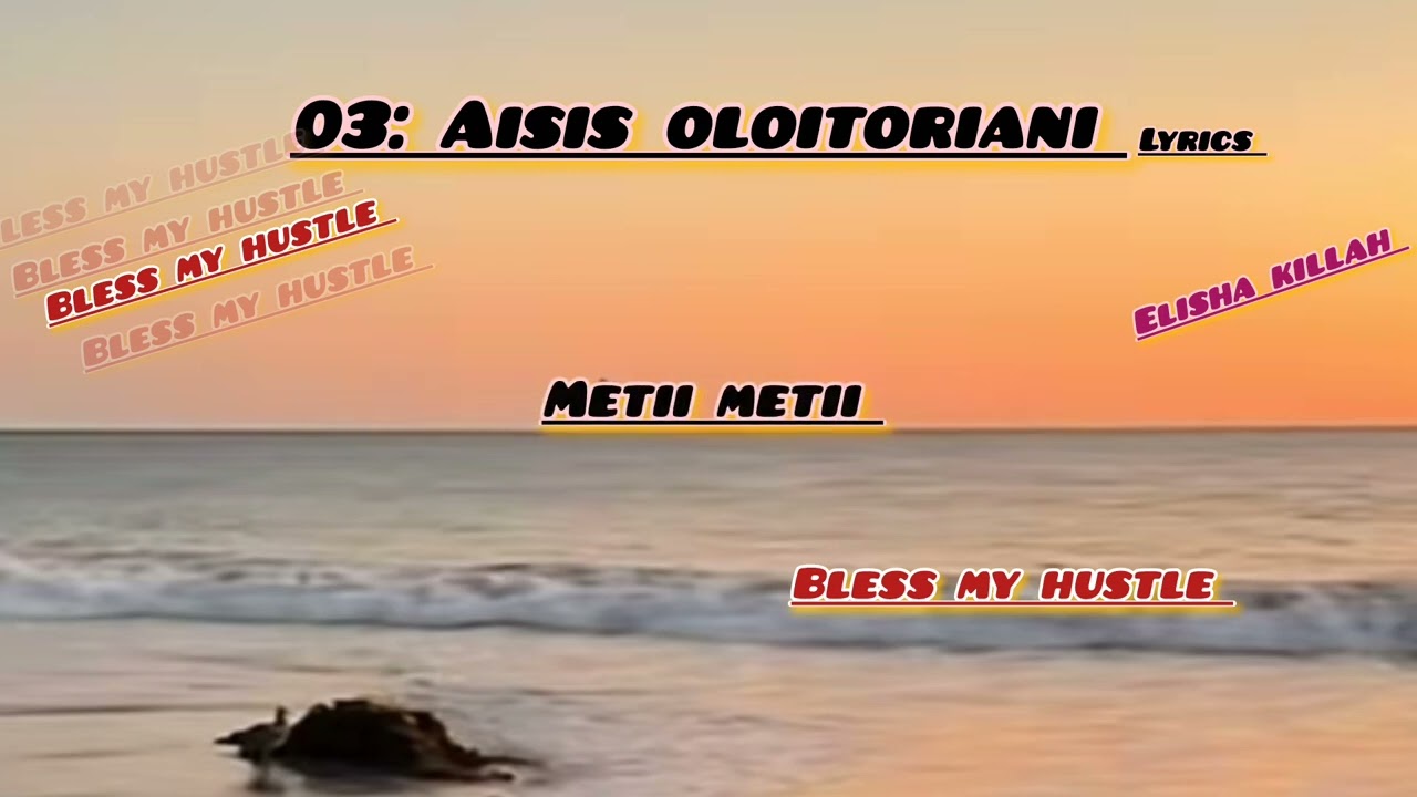 Elisha killah-AISIS OLOITORIANI-Official Music Lyrics 