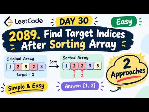 LeetCode 2089 | Find Target Indices After Sorting Array | 2 Approaches | O(n log n) & O(n)
