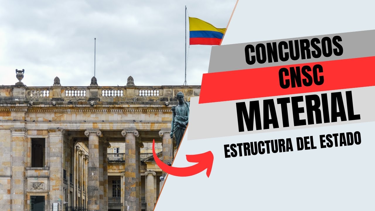 Estructura Estado Colombiano| CONCURSOS DE MÉRITO | Material de estudio