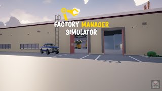 First Look | Factory Manager Simulator