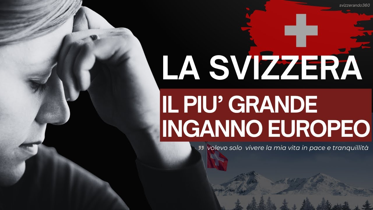 LA SVIZZERA NON È QUELLO CHE CREDI : ecco la verità che nessuno dice