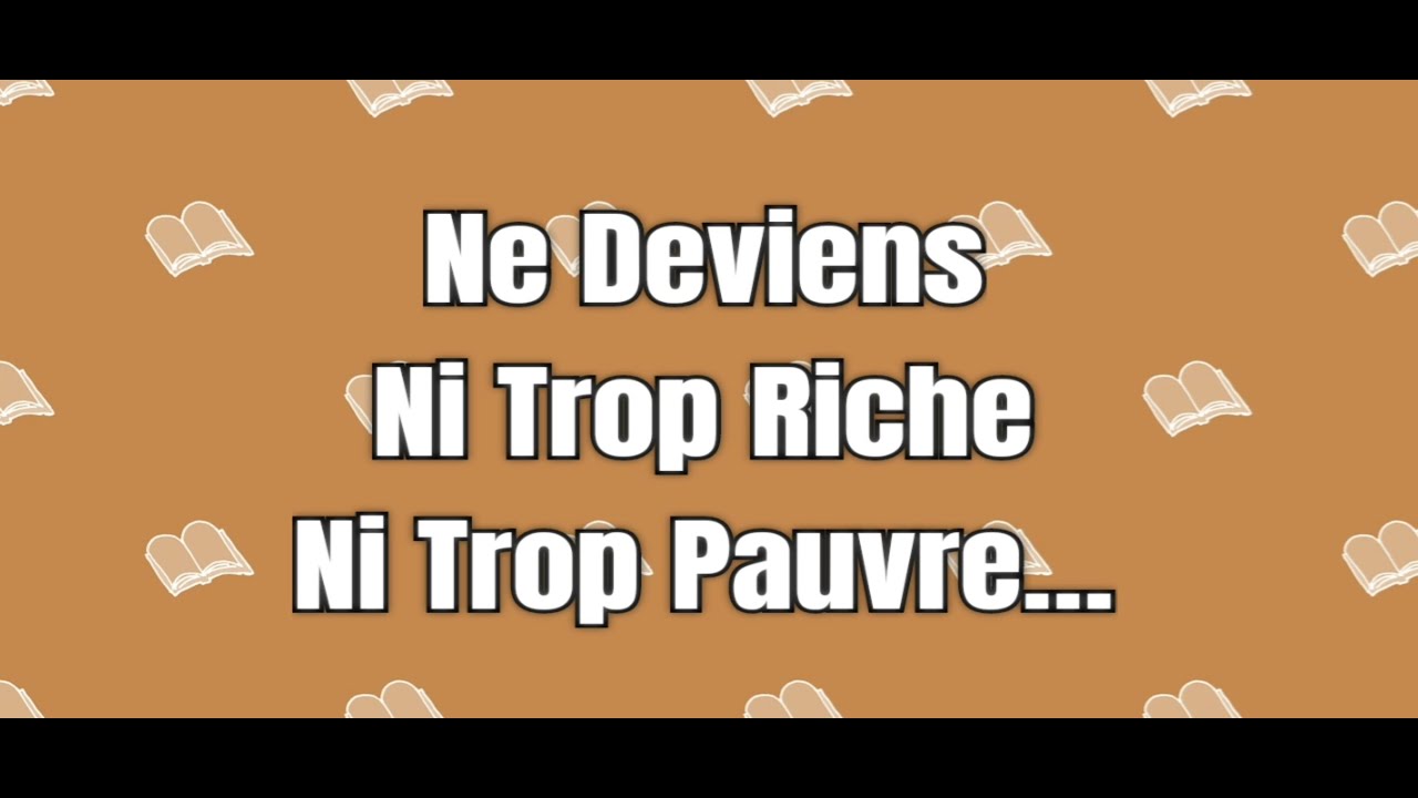 Ne Deviens Ni Trop Riche Ni Trop Pauvre 