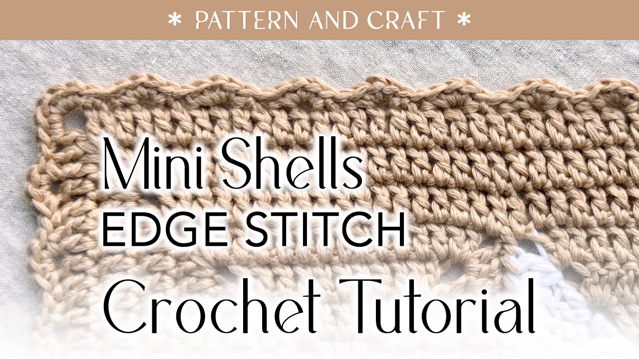 Mini Shells Crochet Edge Stitch for Blanket Borders and Garment Hems
