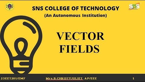 2. VECTOR FIELDS | ELECTROMAGNETIC FIELDS