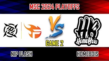 NIP FLASH VS HOMEBOIS - GAME 2 | PLAYOFFS MLBB MSC 2024 X EWC | NPFL VS HB [BM]
