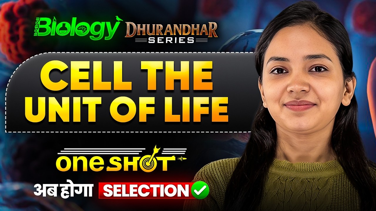 Cell : The Unit of Life I Lecture - 02 I Biology - Dhurandhar Series I NEET / AIIMS 2026