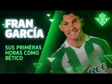 ¡Las primeras 24 horas con FRAN GARCÍA! 🆕💚 | Real BETIS Balompié