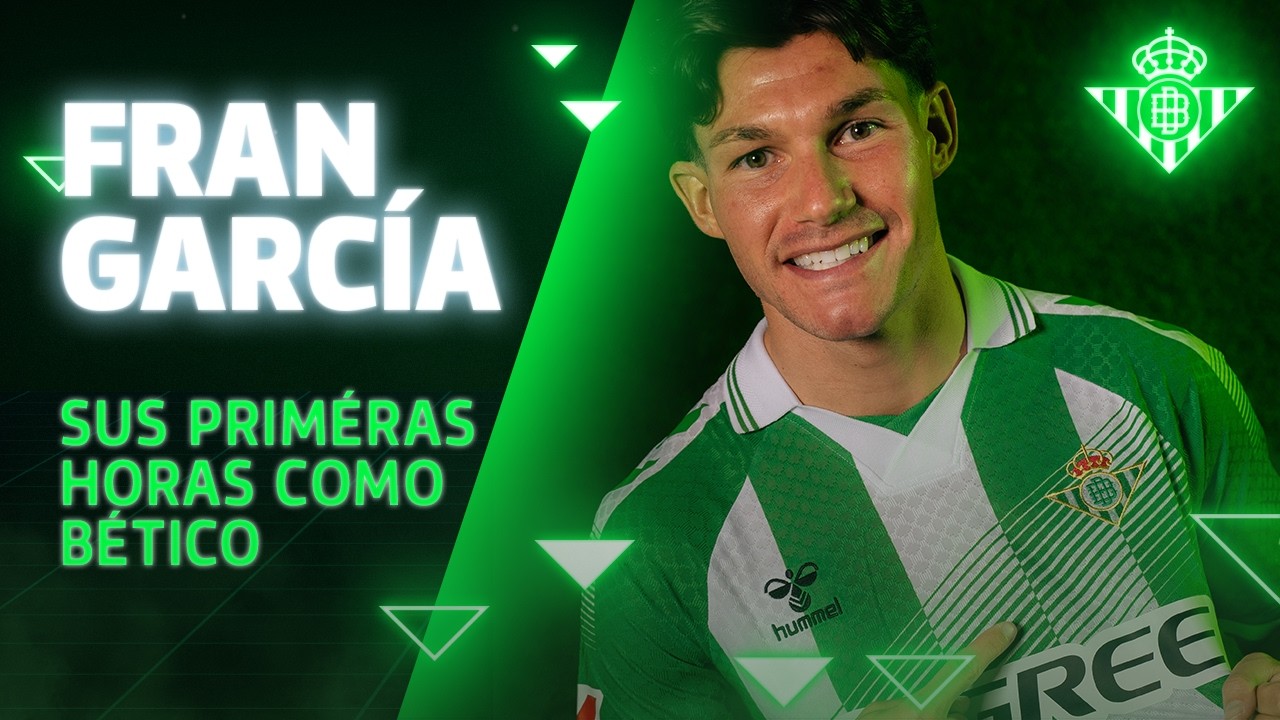 ¡Las primeras 24 horas con FRAN GARCÍA! 🆕💚 | Real BETIS Balompié