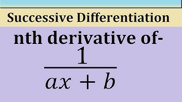 nth derivative of 1/(ax+b)  || successive differentiation B.A./B.Sc - 1st sem