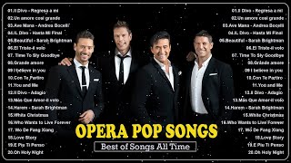 Opera Pop Songs🍀Il Divo,IL Volo,Andrea Bocelli Greatest Hits 2022 🍀 The Very Best of Songs All Time