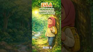 🌳 SERI 5: ZULA MENEMUKAN TEMPAT TEDUH