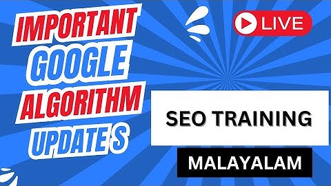 Important Google Algorithm Update - SEO Training Class - Malayalam - LIve