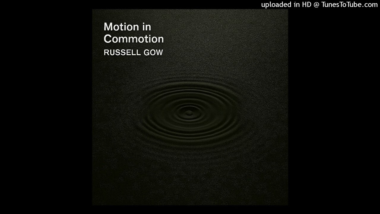 Russell Gow - Motion in Commotion (original mix)