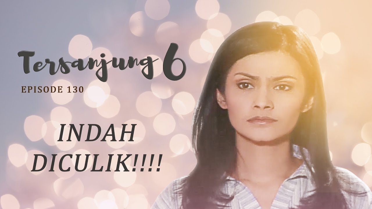Apa ? Indah Diculik! Tersanjung 6 Episode 130 Part 1 YouTube