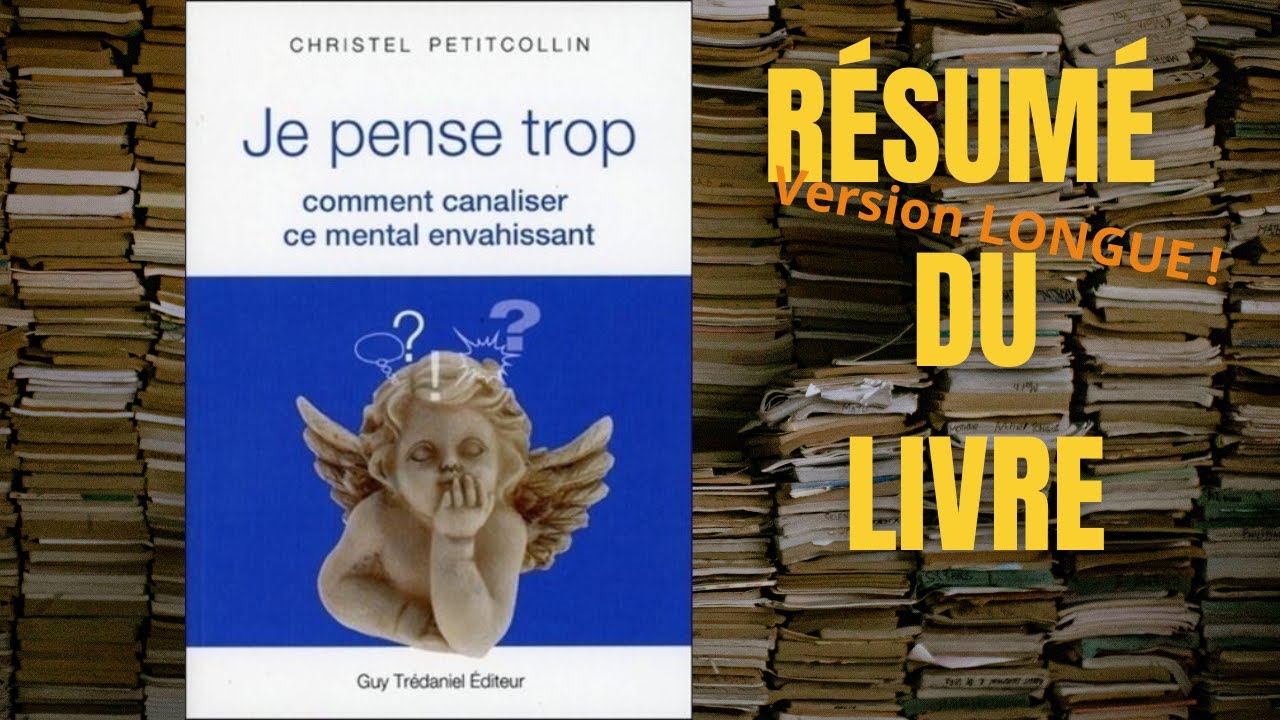 Résumé du livre "Je pense trop" - YouTube