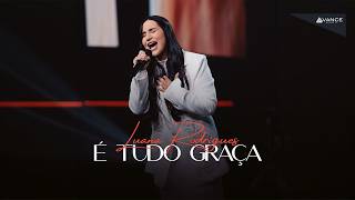 Luana Rodrigues - É Tudo Graça (Clipe Oficial)