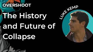 The History and Future of Collapse | Luke Kemp