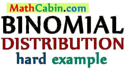 🎲HARD Binomial Distribution word problem ! ! ! ! !