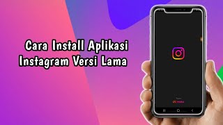How to Install Older Versions of Instagram