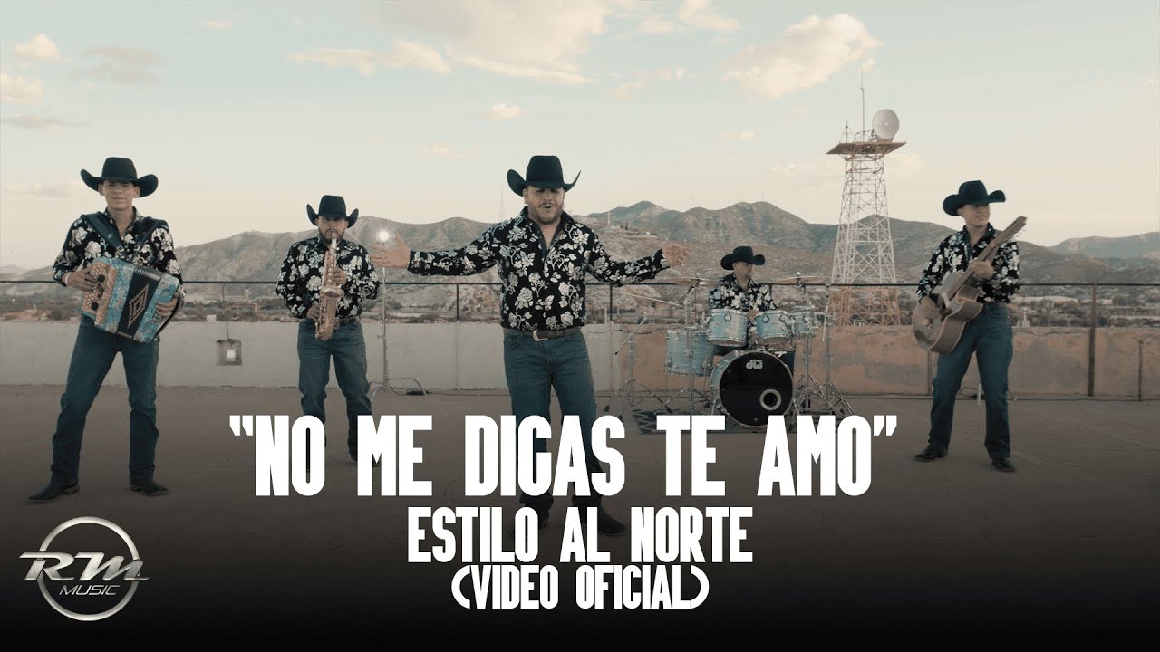 No me digas te amo - (Video oficial) - Estilo Al Norte (2025)