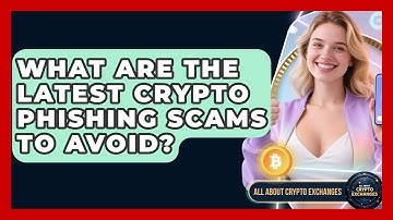 What Are The Latest Crypto Phishing Scams To Avoid? - All About Crypto Exchanges