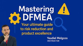 Celebrity Masterclass Mastering DFMEA Your Ultimate Guide to Risk Reduction and Product Excellence Wealth