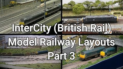 InterCity (British Rail) Model Railway Layouts Part 3