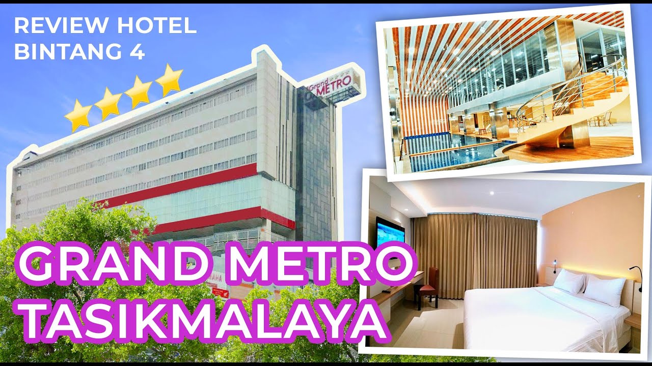 REVIEW HOTEL BINTANG 4 GRAND METRO TASIKMALAYA | JAWA BARAT  2021 | LANJUT WISATA KULINER ??