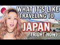 What Traveling to JAPAN Looks Like Right Now & Why You SHOULDN'T Do It…
