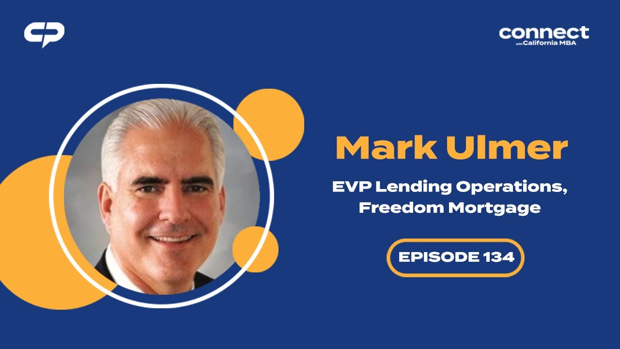 Connect with Mark Ulmer, EVP Lending Operations, Freedom Mortgage Episode 134 YouTube