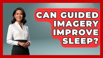 Can Guided Imagery Improve Sleep? - Cognitive Therapy Hub