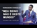 MEU REINO NÃO É DESTE MUNDO - Uma das pregações mais fortes de Jesus